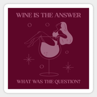 Wine is the answer what was the question? Magnet